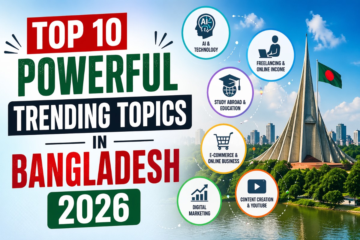 Top 10 Powerful Trending Topics in Bangladesh 2026
