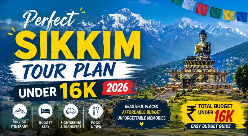Sikkim Tour Plan Under 16k 2026
