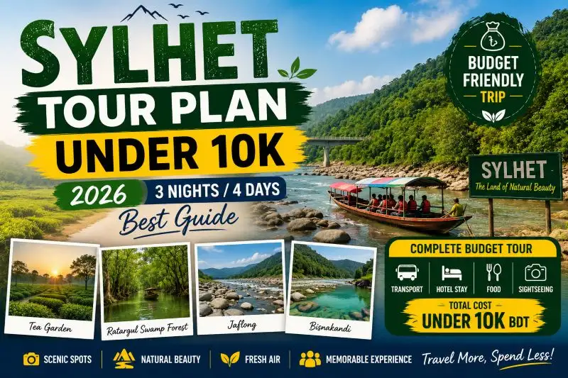 Sylhet Tour Plan Under 10k