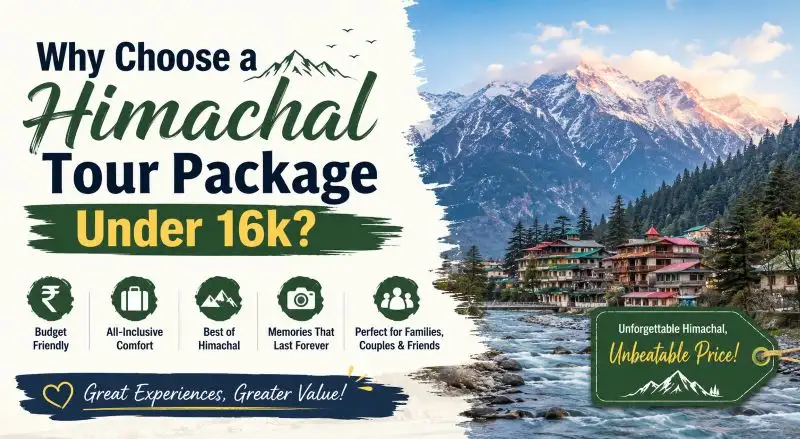 Why Choose a Himachal Tour Package Under 16k