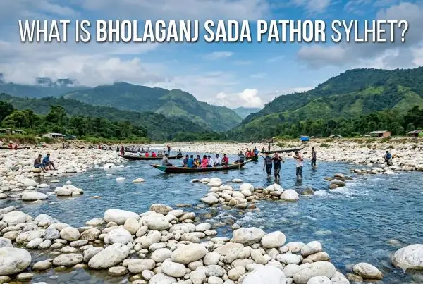 What Is Bholaganj Sada Pathor Sylhet