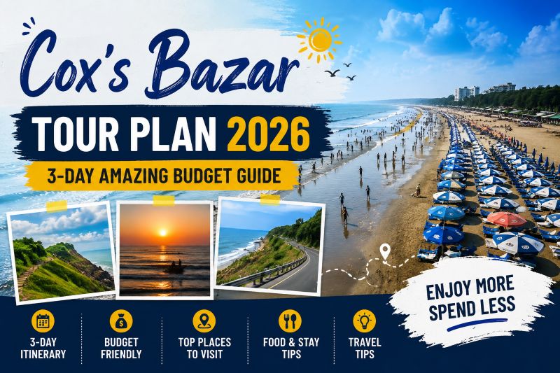 Cox’s Bazar Tour Plan 2026